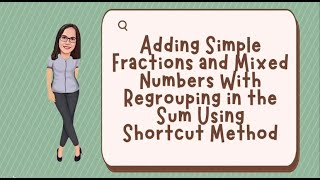 Adding simple fractions and mixed numbers using shortcut method