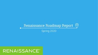 Renaissance Roadmap - Spring 2020