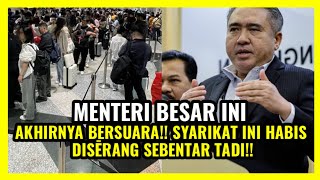 MENTERI BESAR INI AKHIRNYA BERSUARA!! SYARIKAT INI HABIS DISĒRANG SEBENTAR TADI!!