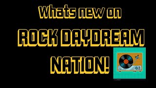 What's new on Rock Daydream Nation! - Channel Update!