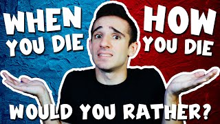 WOULD YOU RATHER?