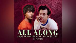 Louis Tomlinson feat. Harry Styles - All Along (AI version)