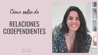 Cómo salir de Relaciones Codependientes