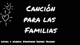 Canción para dedicar a las FAMILIAS