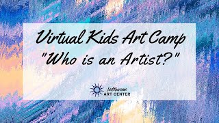 Kids Virtual Art Camp Day 14:  Little Michaelangelo - Who is an Artist You Know?