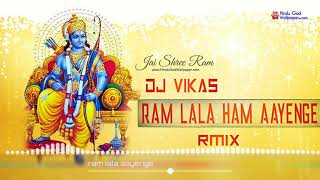 Ram lala ham aayenge mandir wahi banayenge dj vikas mix song