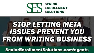 Stop Letting Meta Issues Prevent You from Writing Business | SES Insurance Agent Solutions