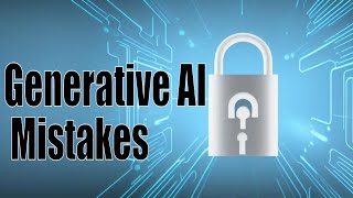 Generative AI security Mistakes That Will Run Your Business...