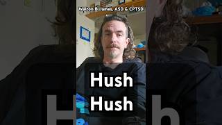 Hush Hush - Walton B. James, ASD & CPTSD #WaltonBigfootJames #autism #cptsd #shorts #short #turvy