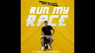 Papi Richiee - Run My Race