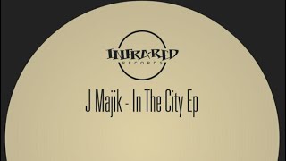 J Majik - In The City