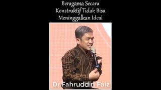 Dr.Fahruddin Faiz : Beragama Secara Konstruktif Tidak Bisa Meninggalkan Ideal #kajianislam