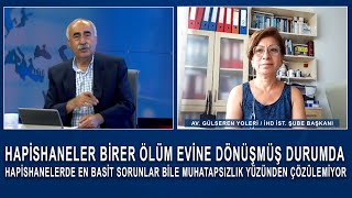 Hapishaneler birer ölüm evine dönüşmüş durumda: En basit sorunlar bile muhatapsızlıktan çözülmüyor!