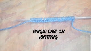 HOW TO DO THE SINGLE CAST ON METHOD IN KNITTING//CAST-ON METHODS PART 1 #knitting #castonknitting