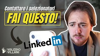 Contattare un recruiter su LinkedIn (nella maniera giusta)