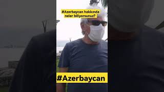 #Azerbaycan hakkında neler biliyorsunuz? #sokakröportajları #Türkiye #İstanbul #röportaj #baku #bakü