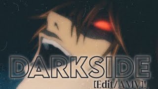 🔥Kira - darkside✨[Edit/AMV]! Very Quick.