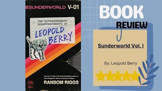 Sunderworld Vol. I: A Riveting Journey with Leopold Berry Unveiled