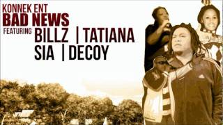 BILLZ | TATIANA | SIA | DECOY - BAD NEWS