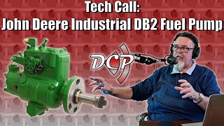 Diesel Tech Call: "John Deere Industrial DB2 Fuel Pump"