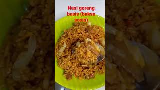 NASI GORENG BASIS (BAKSO SOSIS)