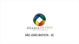 Programa Brasil em Foco - São João Batista -  Record NEWS (SC) - 06/05/2018