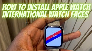 How to Install or Add custom Apple Watch International Watch Faces