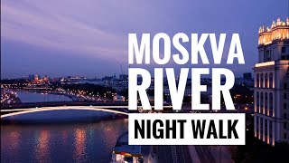 Moskva River - Night Walk on the River Bank, Moscow