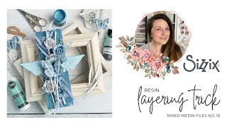 Resin Layering Trick: Mixed Media Tutorial | How To Layer Resin Casts | Sizzix Effectz