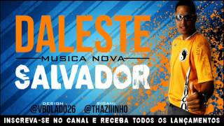 MC Daleste - Salvador ((  Dj Wilton ))