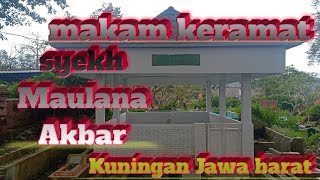 Makam keramat syekh Maulana Akbar . Kuningan Jawa barat