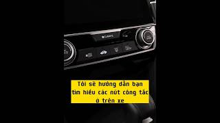 Tìm hiểu các nút công tắc ở trên xe ô tô #kienthucoto #kienthuclaixe #laixeantoan #oto #fixauto