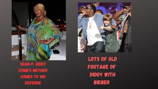 Sean P Diddy Comb's Mom Comes to His Defense - Diddy & Bieber Old Footage - Part 2