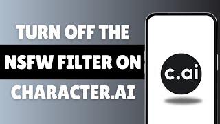 How To Turn OFF The NSFW Filter On Character.AI (Easy)