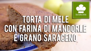 Torta di mele con farina di grano saraceno e mandorle | Ricetta | Senza glutine né lattosio