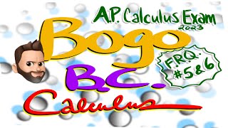 BOGO B.C. Calculus! (AP Calculus Exam BC 2023 FRQ # 5 & # 6)