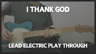 I Thank God - Maverick City || LEAD ELECTRIC