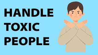 How to Deal With Toxic People - 5 Reliable Tricks