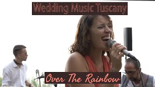 Over The Rainbow 🌈   SERE & THE WEDDING GUESTS (Wedding Music Tuscany)