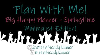 Minimalist Springtime Plan With Me | Big Happy Planner | Metalhead Planner