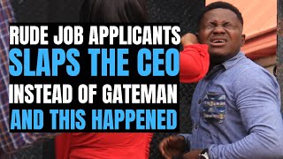 Rude job applicants slaps CEO instead of gateman and this happened to them |Brightmarn Studios