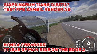 Honda CBR600RR free roam + fps test while rendering AE |  TT Isle of Man Ride on the Edge 2 Gameplay