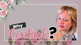 Why Control?