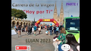 Carrera de la Virgen - Hoy por Tí - Lujan 2023  Parte I