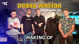 DOBRA WRÓŻBA - TAK BYŁO LIVE / MAKING-OF