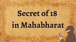 Secret of number 18 in the great epic Mahabharata!!! 18 18 18 18 18 18