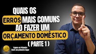 Os erros mais comuns ao fazer um orçamento doméstico