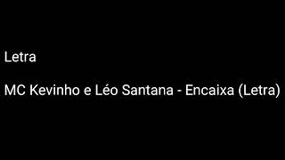 MC Kevinho e Léo Santana - Encaixa (Letra)