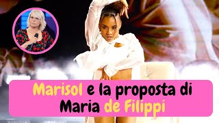 Marisol e la proposta di Maria de Filippi