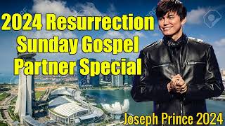 2024 Resurrection Sunday Gospel Partner Special (Full Sermon) | Joseph Prince